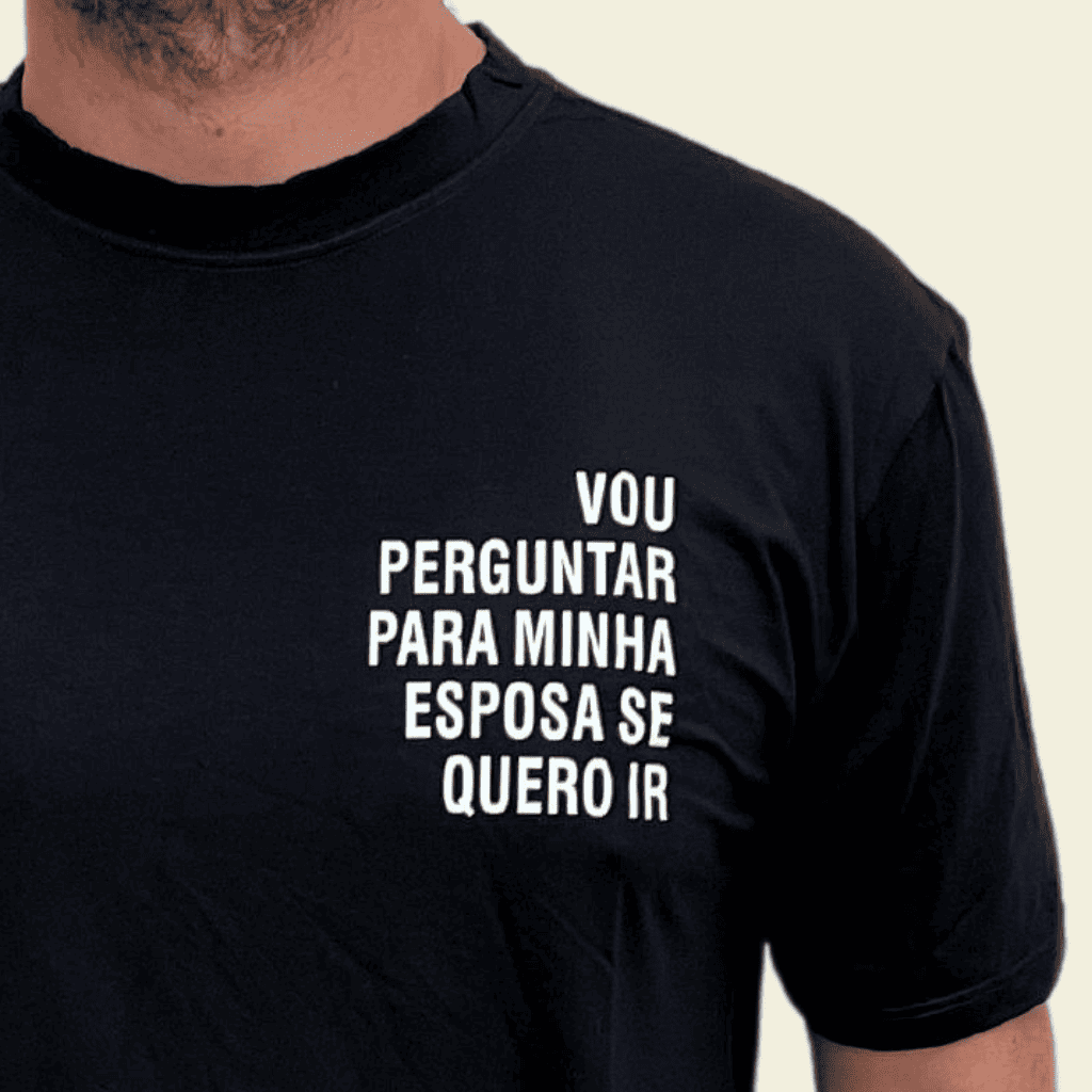 Camiseta Masculina "Vou Perguntar para Minha Esposa Se Quero Ir"