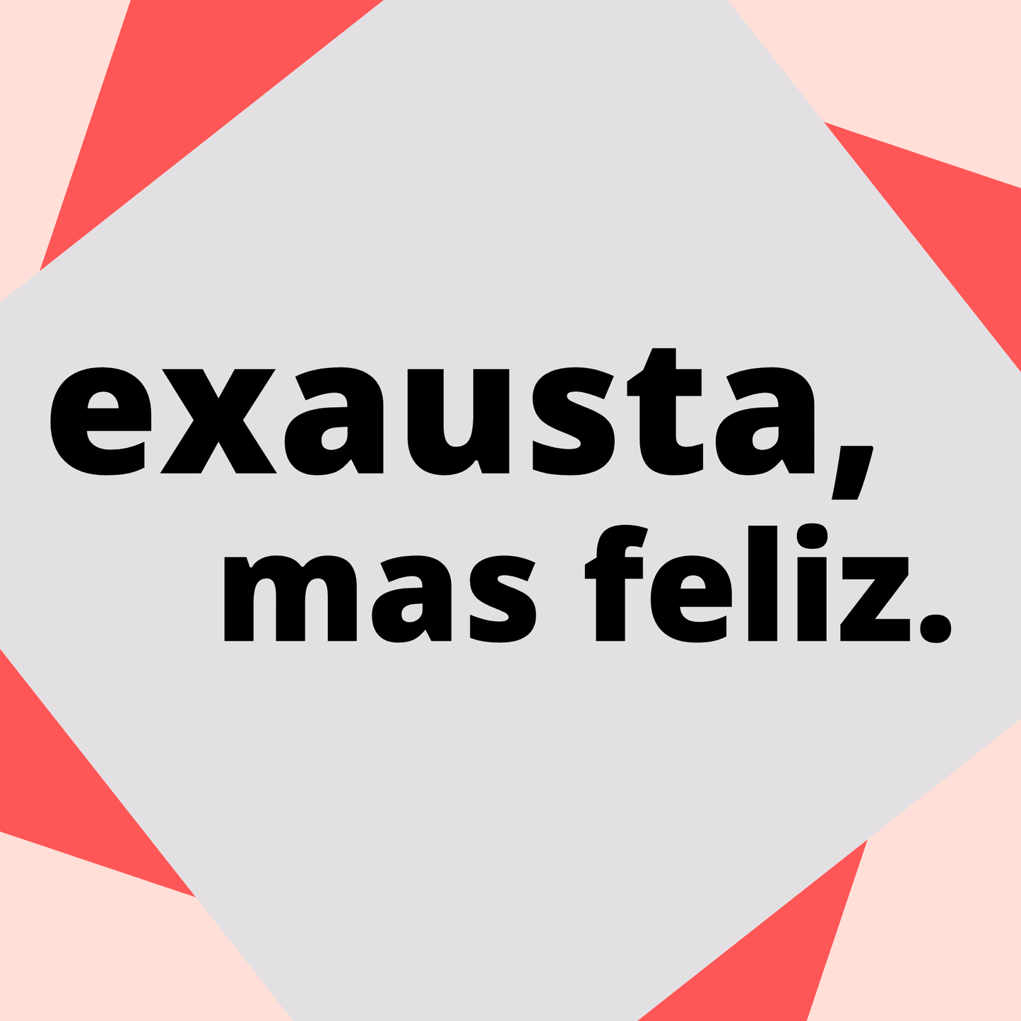 Camiseta Feminina "Exausta, Mas Feliz"