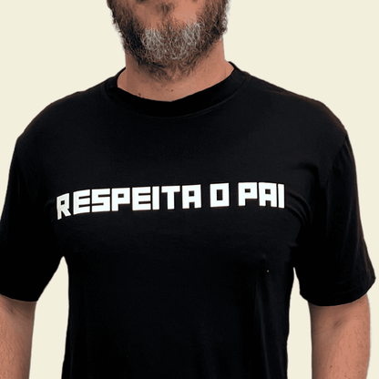 Camiseta Masculina "Respeita o Pai"