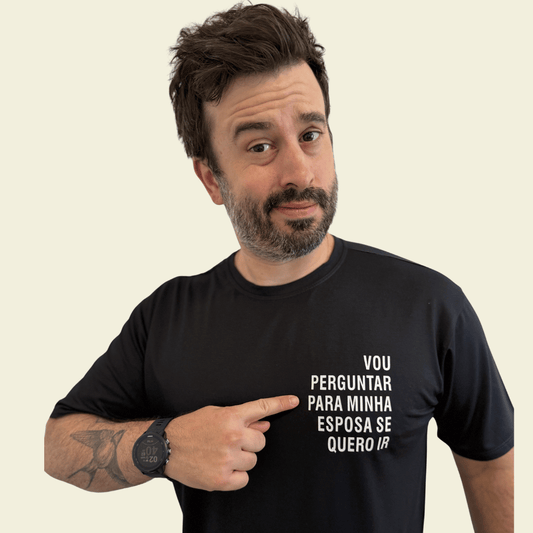 "Vou Perguntar para Minha Esposa Se Quero Ir"