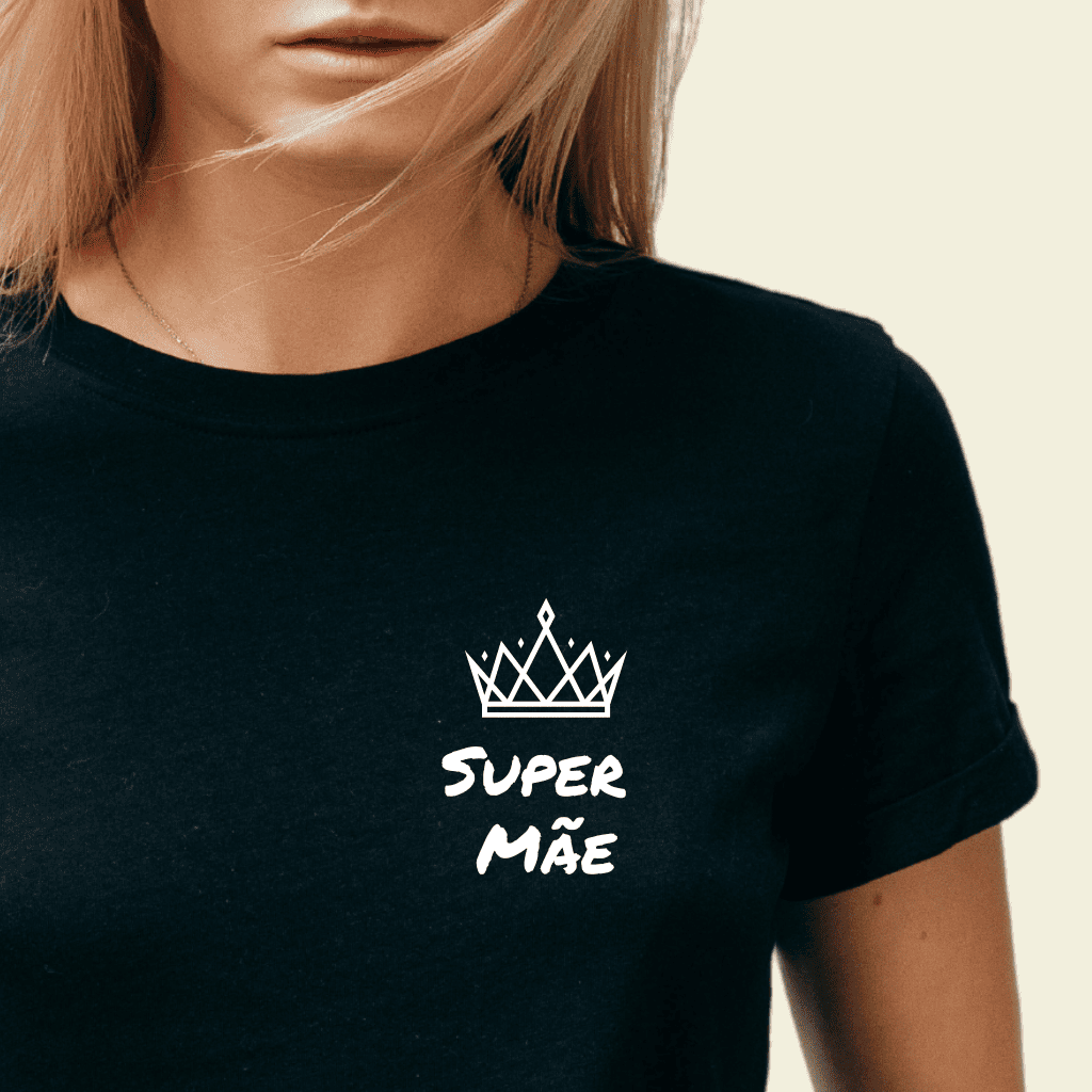 Camiseta Feminina "Super Mãe"