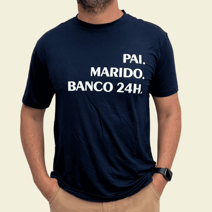 Camiseta Masculina "Pai. Marido. Banco 24h."